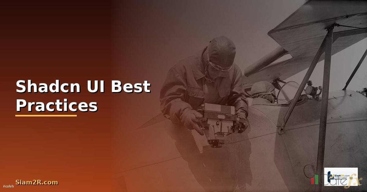 Shadcn UI Best Practices ที่ต้องรู้ —