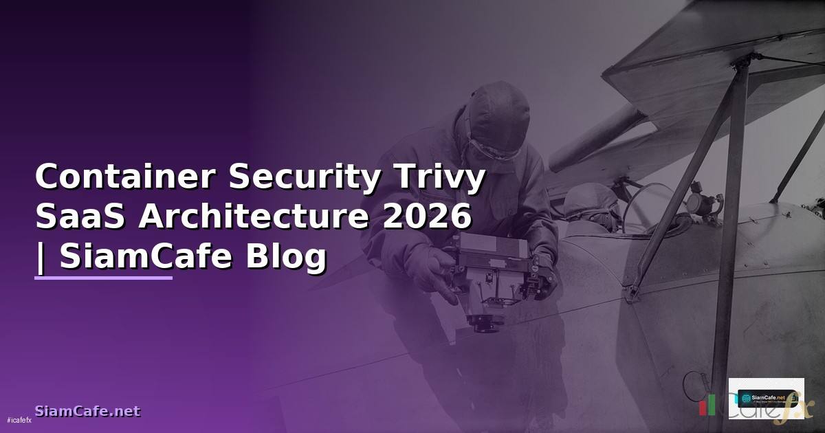 Container Security Trivy SaaS Architecture