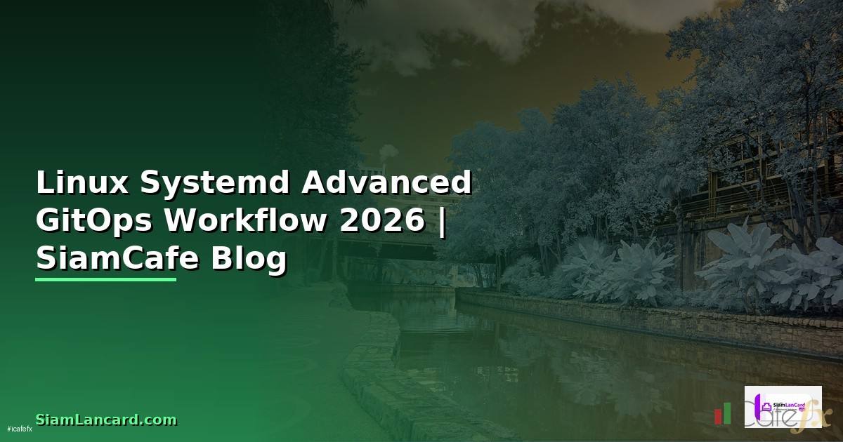 Linux Systemd Advanced GitOps Workflow