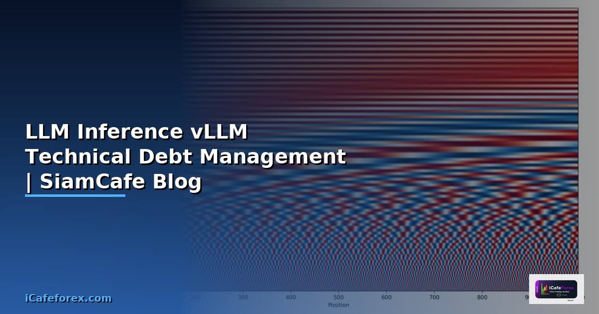LLM Inference vLLM Technical Debt Management