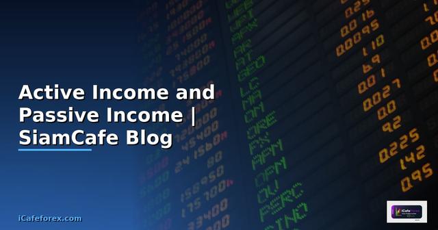Active Income and Passive Income —