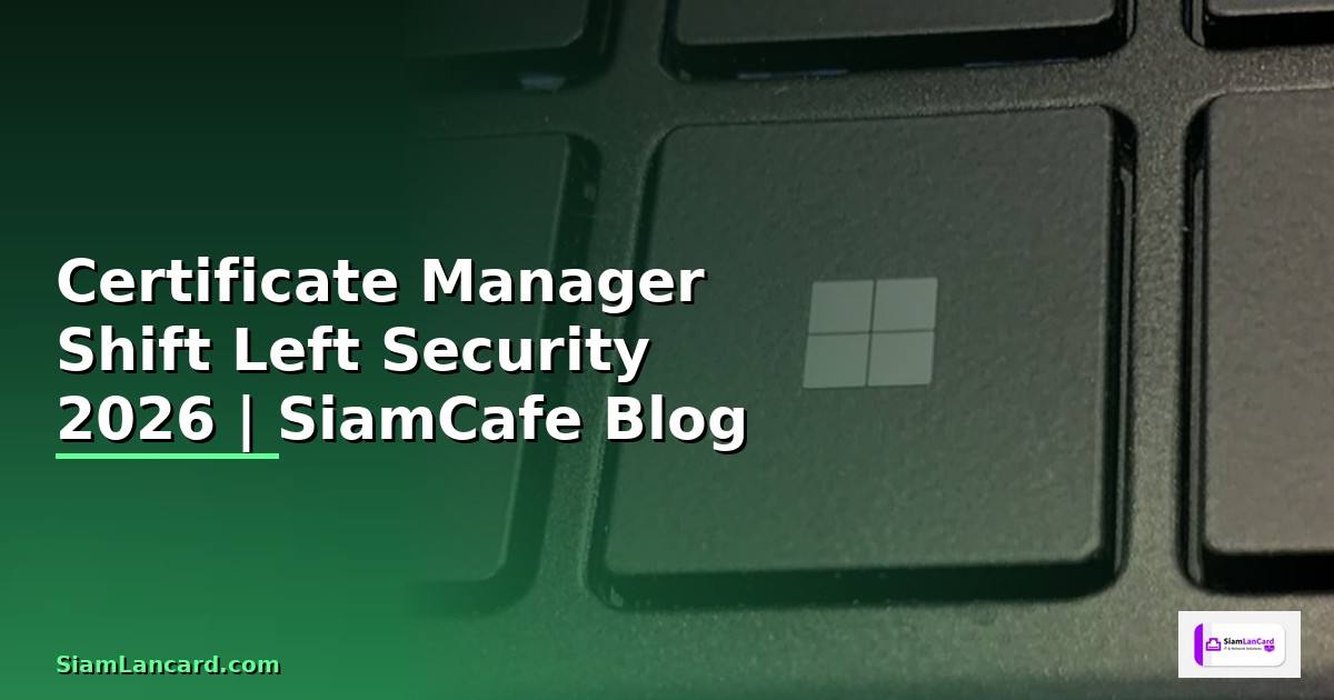 Certificate Manager Shift Left Security