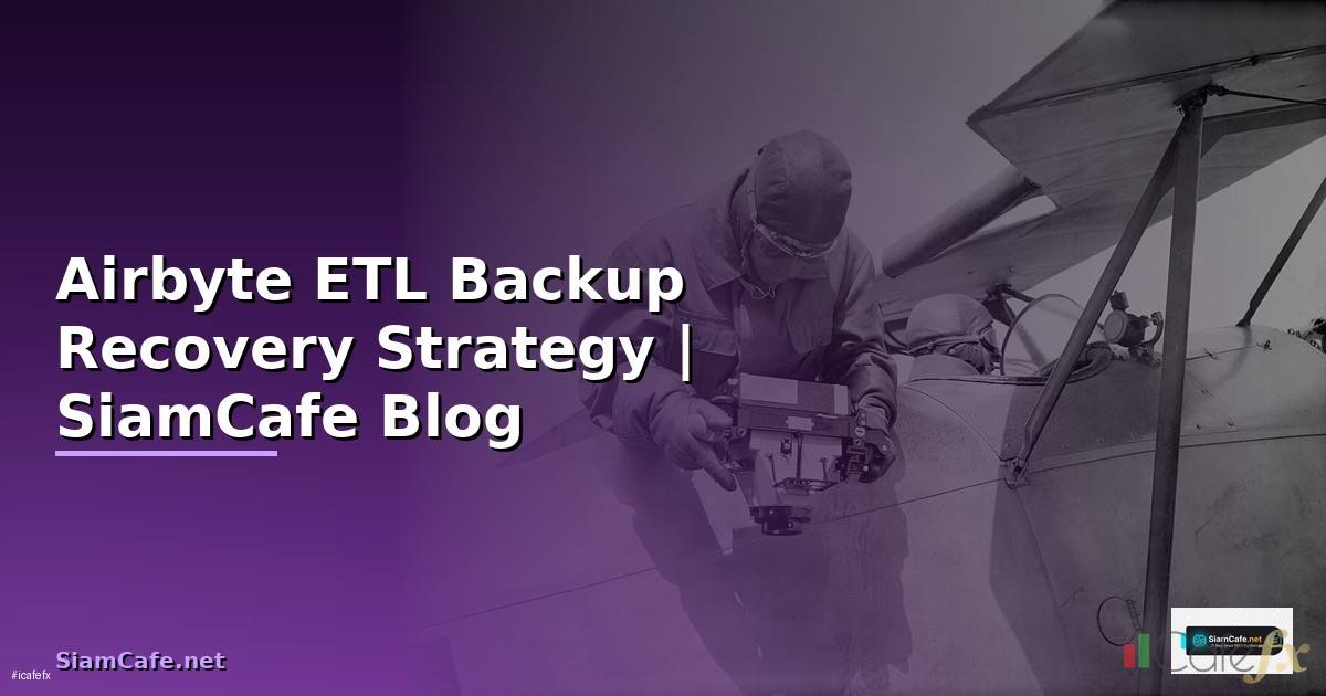 Airbyte ETL Backup Recovery Strategy