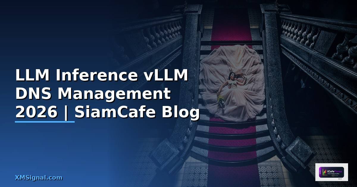 LLM Inference vLLM DNS Management