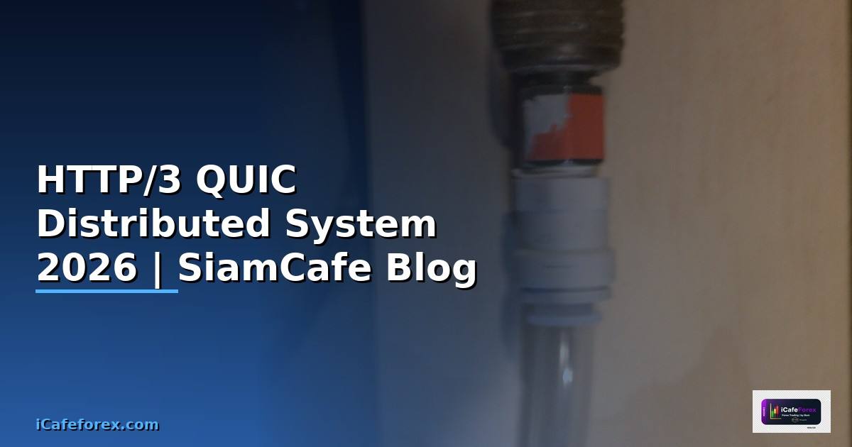 HTTP/3 QUIC Distributed System