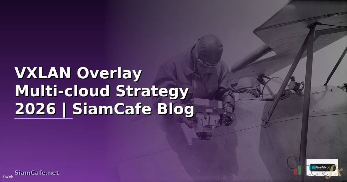 VXLAN Overlay Multi-cloud Strategy