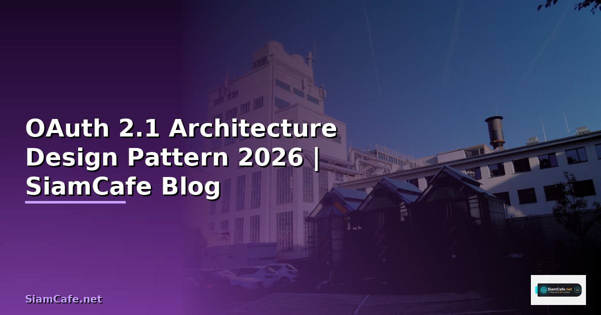 OAuth 2.1 Architecture Design Pattern
