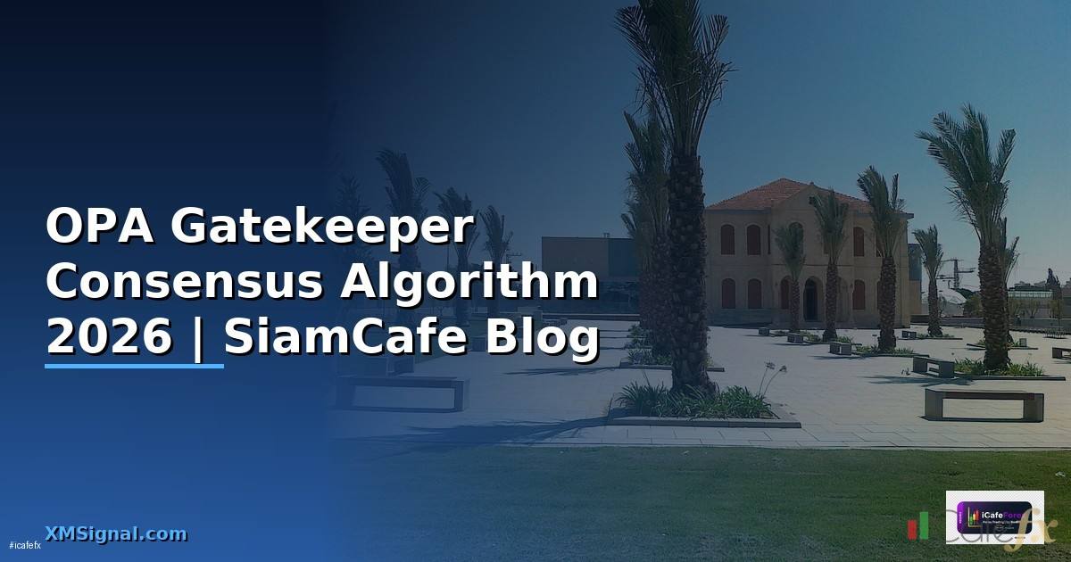 OPA Gatekeeper Consensus Algorithm