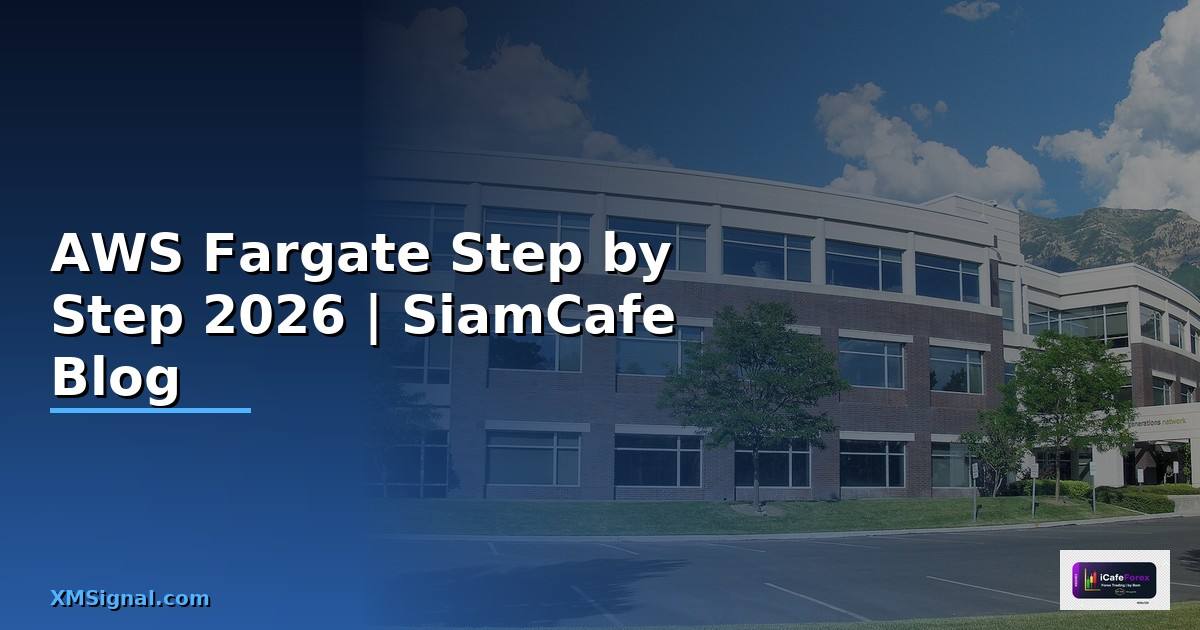 AWS Fargate สำหรับมือใหม่ Step by Step