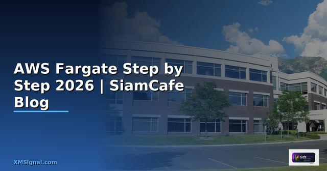 AWS Fargate สำหรับมือใหม่ Step by Step