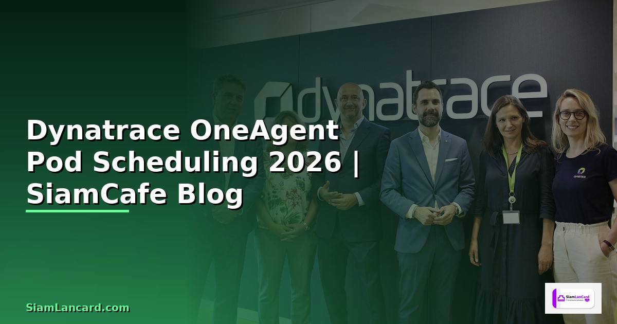 Dynatrace OneAgent Pod Scheduling