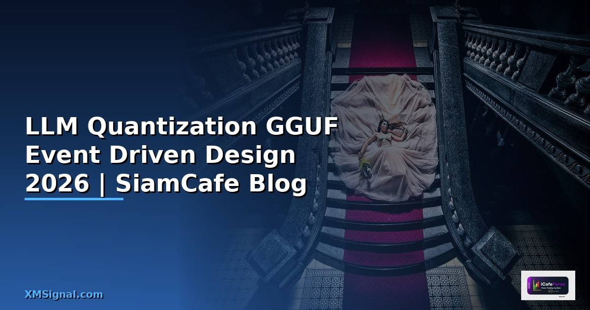 LLM Quantization GGUF Event Driven Design