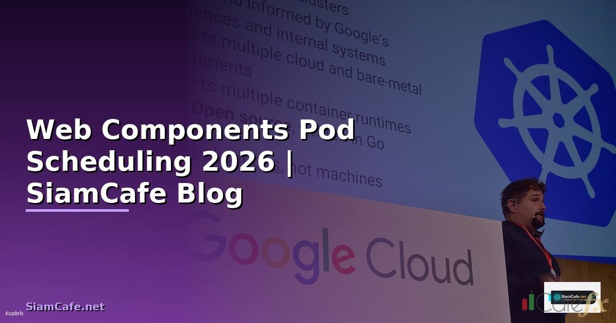 Web Components Pod Scheduling
