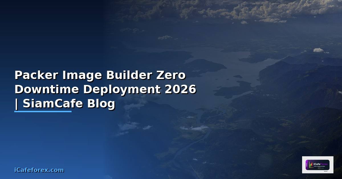 Packer Image Builder Zero Downtime Deployment