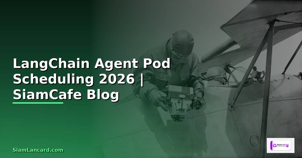 LangChain Agent Pod Scheduling