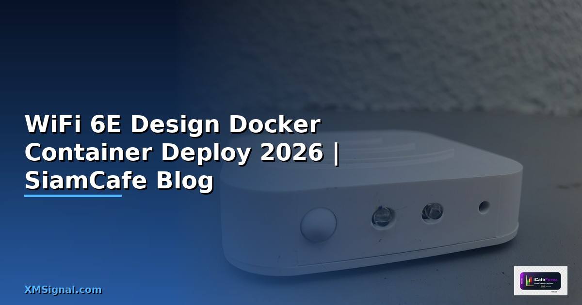 WiFi 6E Design Docker Container Deploy