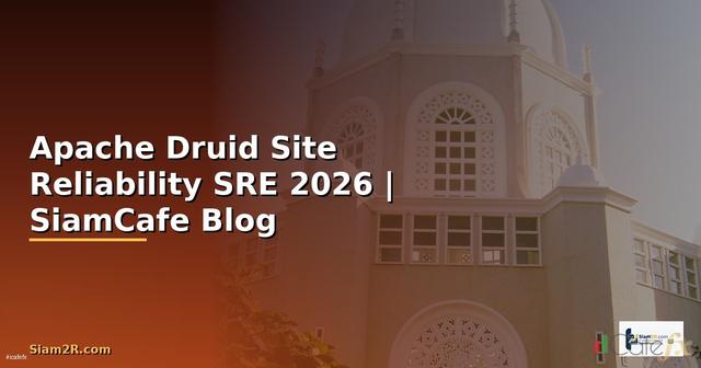 Apache Druid Site Reliability SRE
