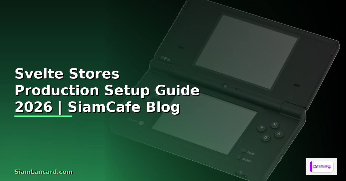 Svelte Stores Production Setup Guide
