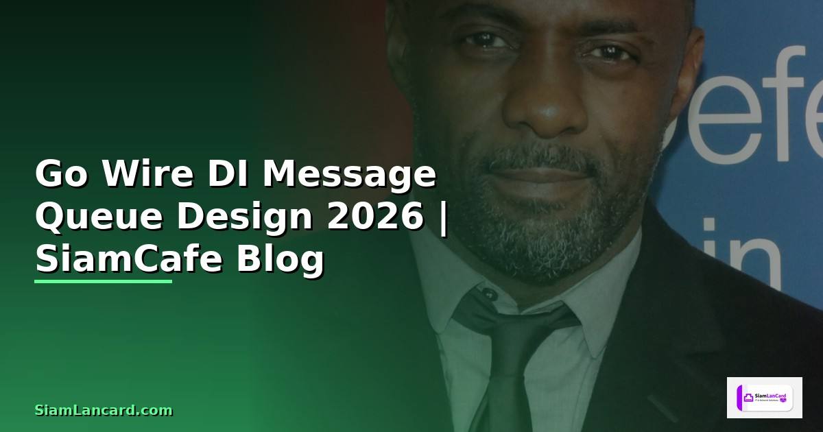 Go Wire DI Message Queue Design