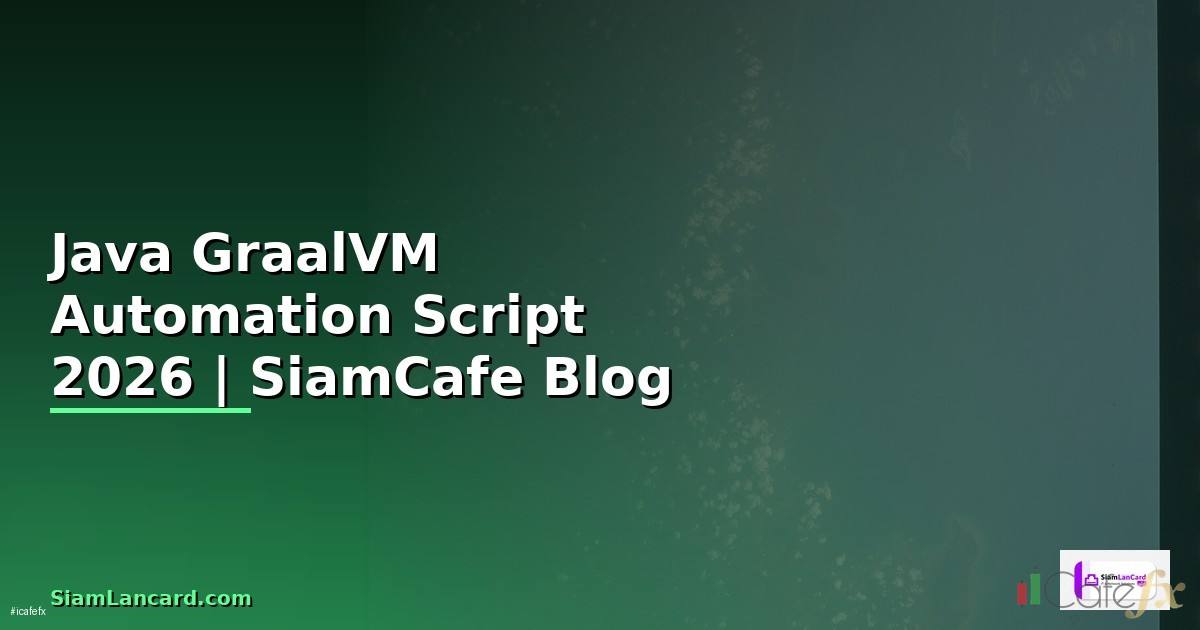 Java GraalVM Automation Script