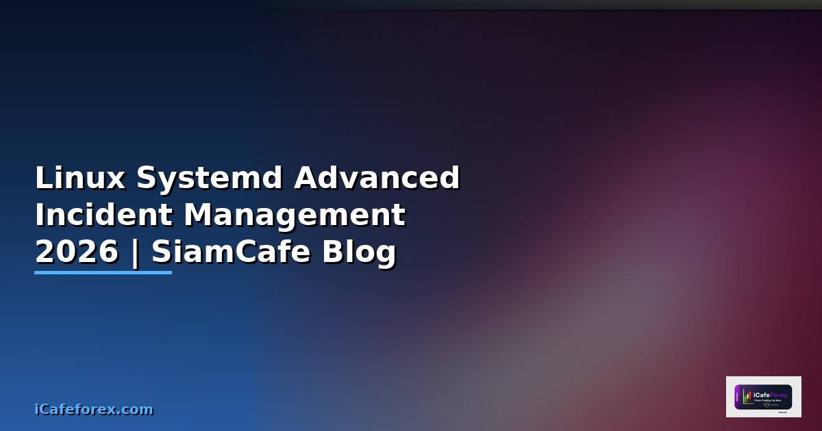 Linux Systemd Advanced Incident Management