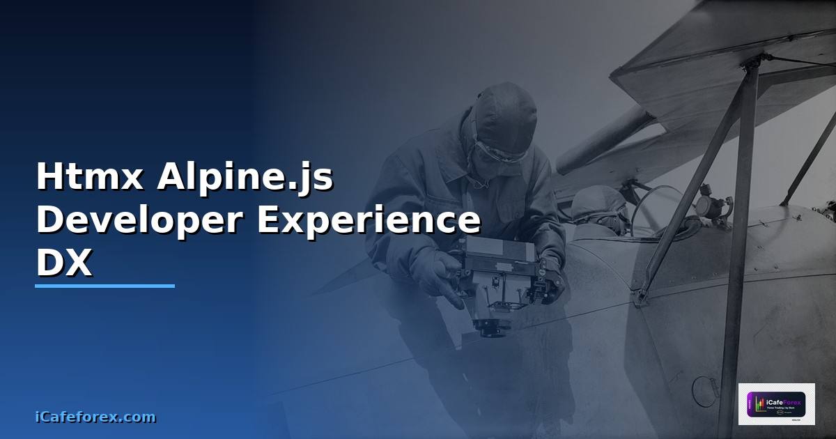 Htmx Alpine.js Developer Experience DX —