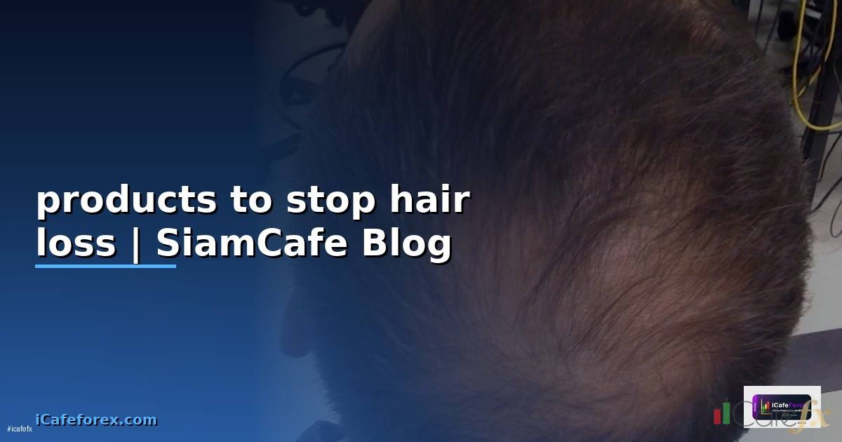 products to stop hair loss
