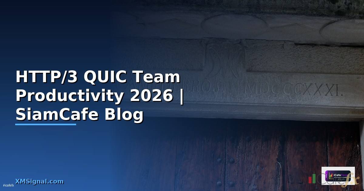 HTTP/3 QUIC Team Productivity