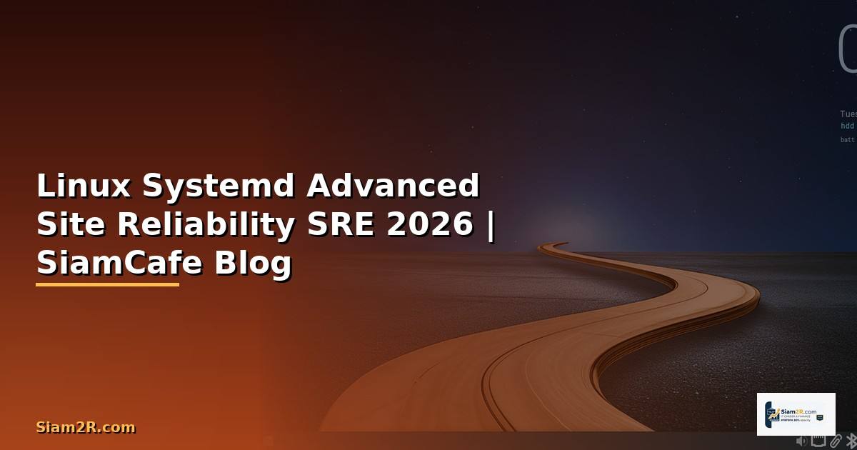 Linux Systemd Advanced Site Reliability SRE