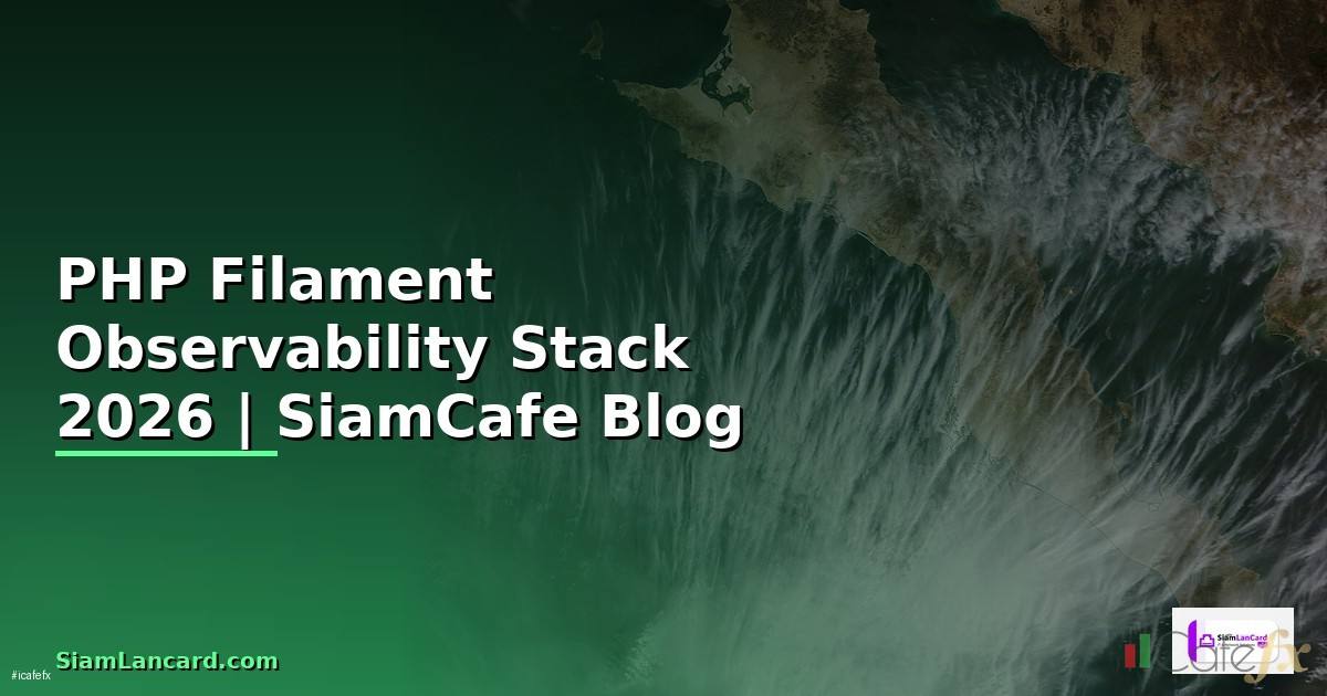 PHP Filament Observability Stack