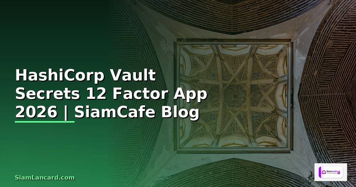HashiCorp Vault Secrets 12 Factor App