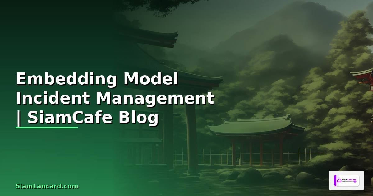 Embedding Model Incident Management
