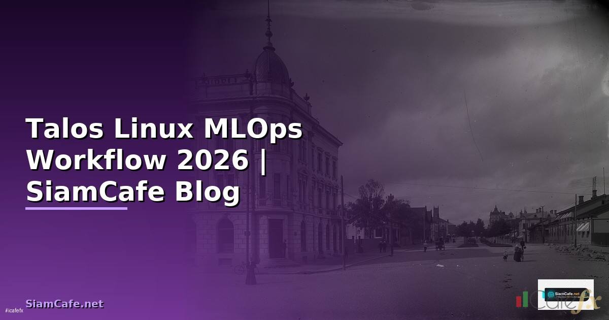 Talos Linux MLOps Workflow