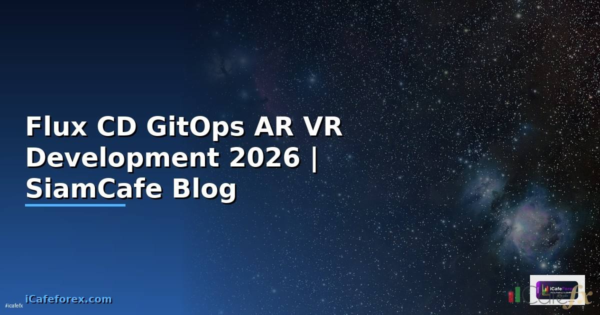Flux CD GitOps AR VR Development