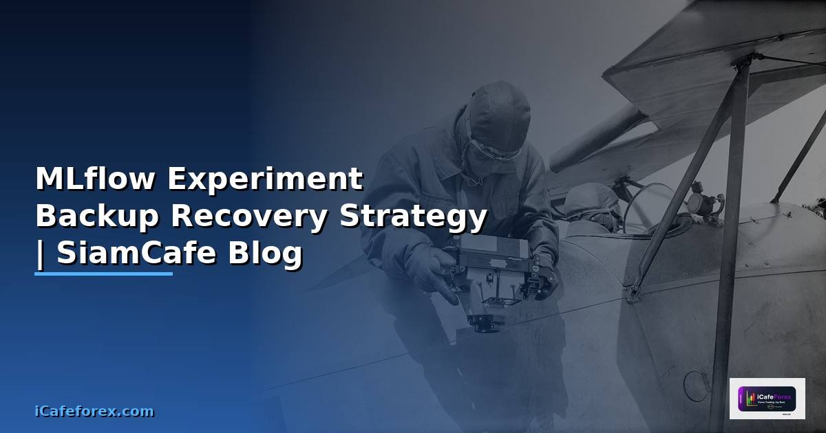 MLflow Experiment Backup Recovery Strategy