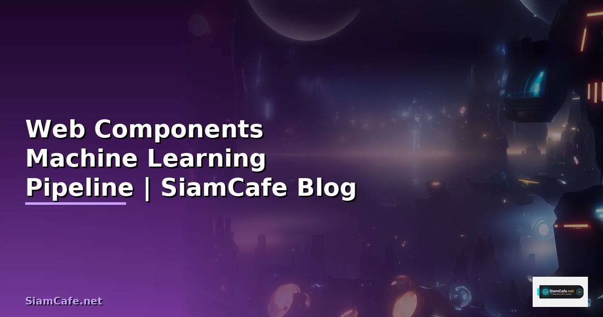 Web Components Machine Learning Pipeline