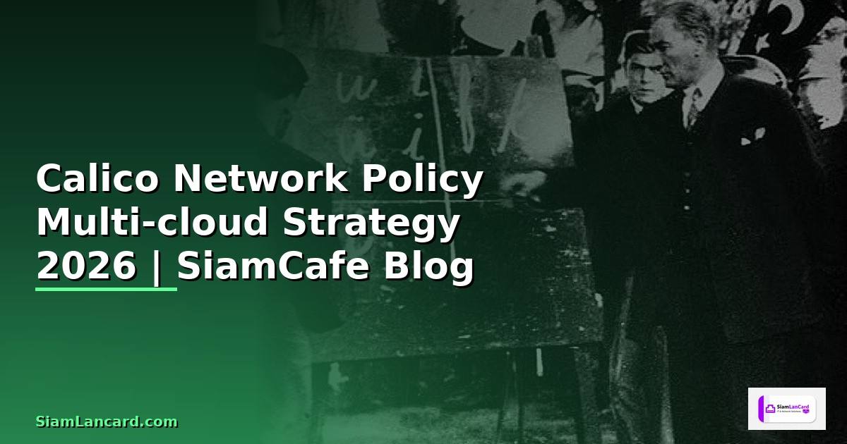 Calico Network Policy Multi-cloud Strategy