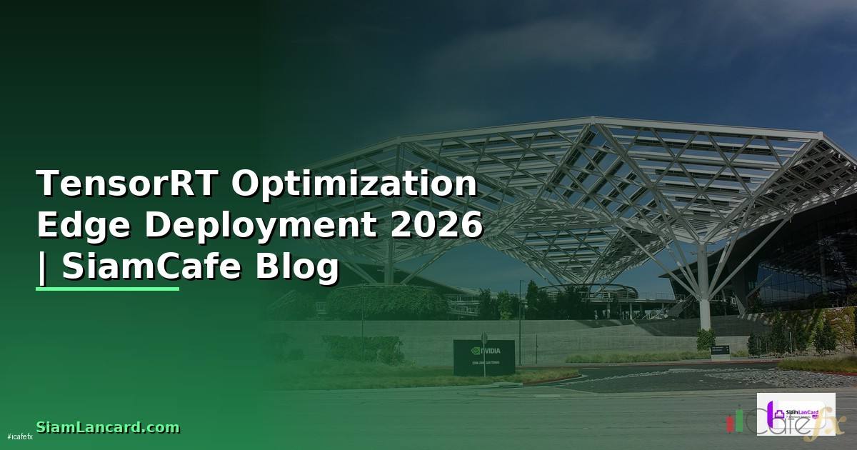 TensorRT Optimization Edge Deployment