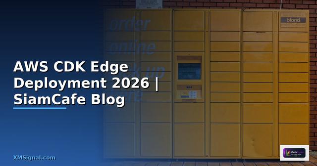 AWS CDK Edge Deployment