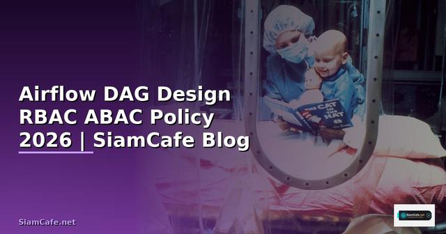 Airflow DAG Design RBAC ABAC Policy