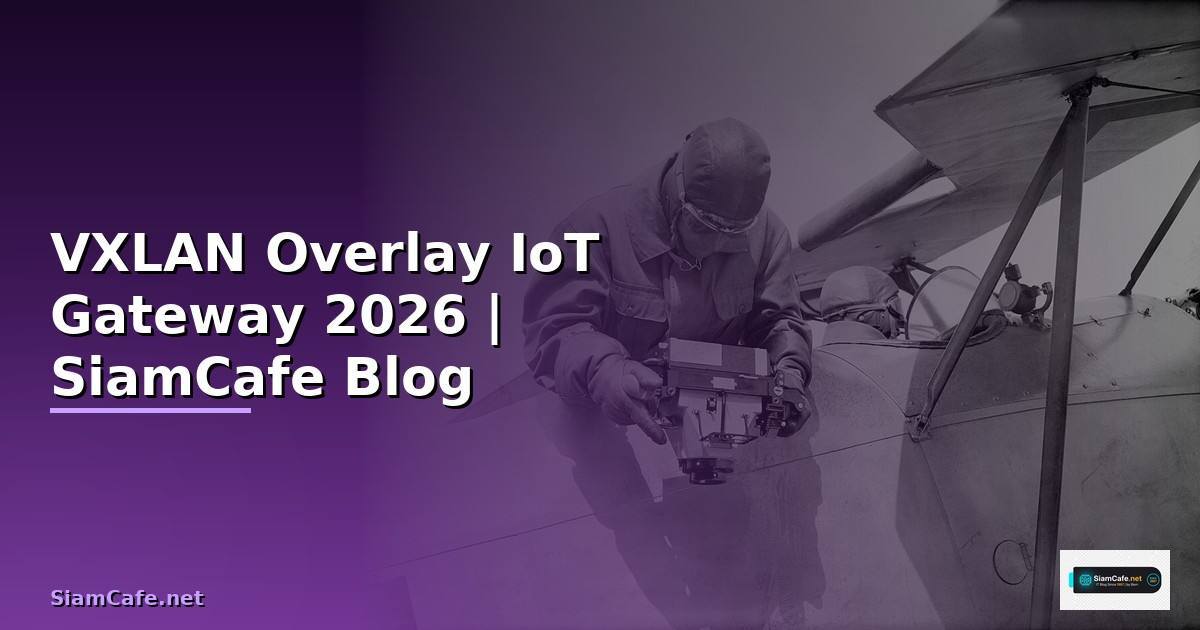 VXLAN Overlay IoT Gateway