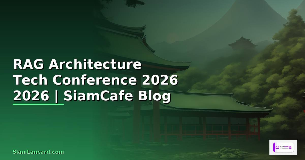 RAG Architecture Tech Conference 2026
