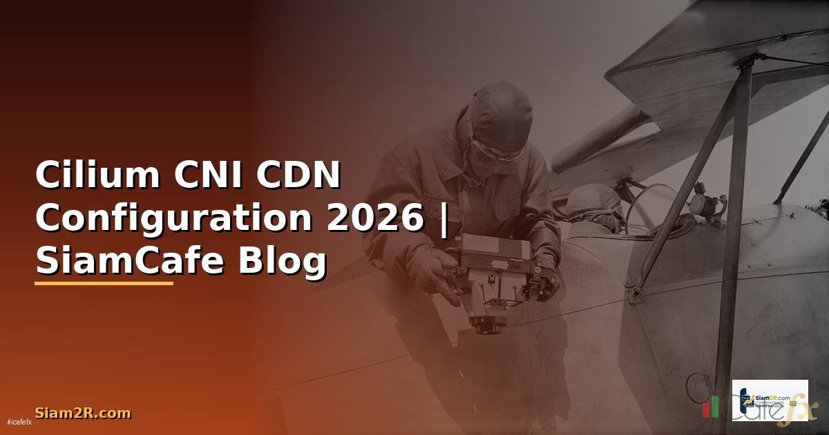 Cilium CNI CDN Configuration