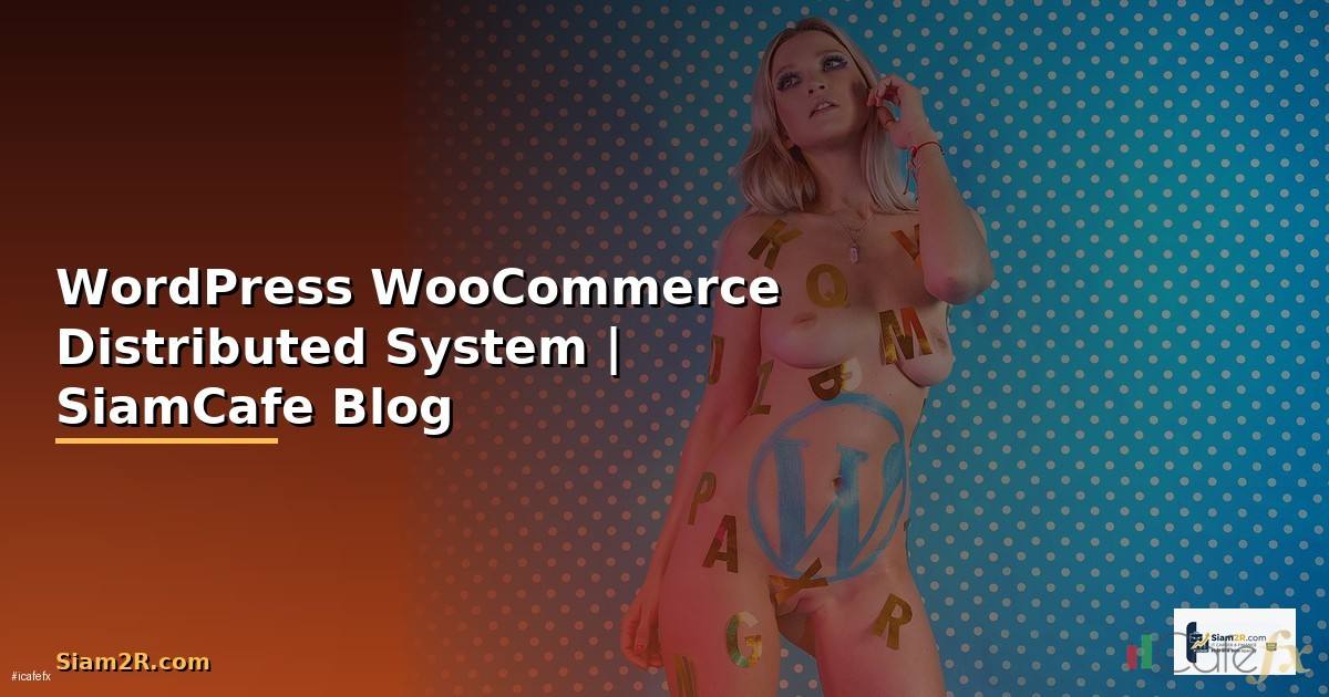 WordPress WooCommerce Distributed System