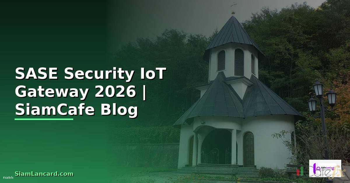 SASE Security IoT Gateway