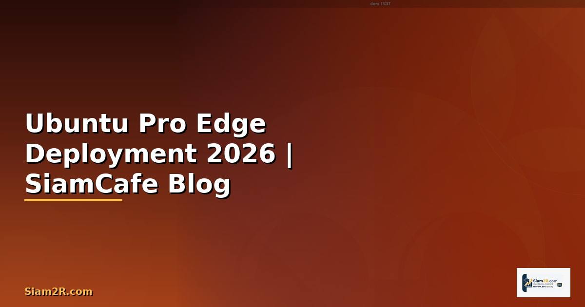 Ubuntu Pro Edge Deployment