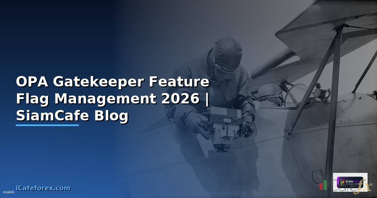 OPA Gatekeeper Feature Flag Management