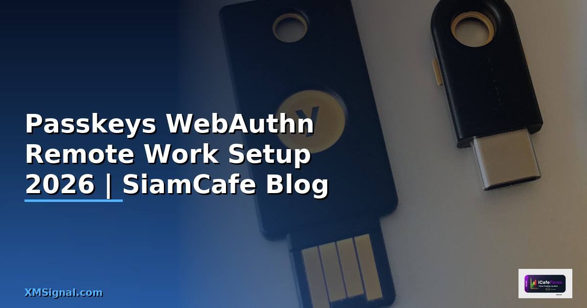 Passkeys WebAuthn Remote Work Setup