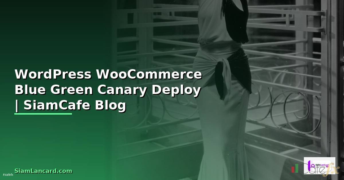 WordPress WooCommerce Blue Green Canary Deploy