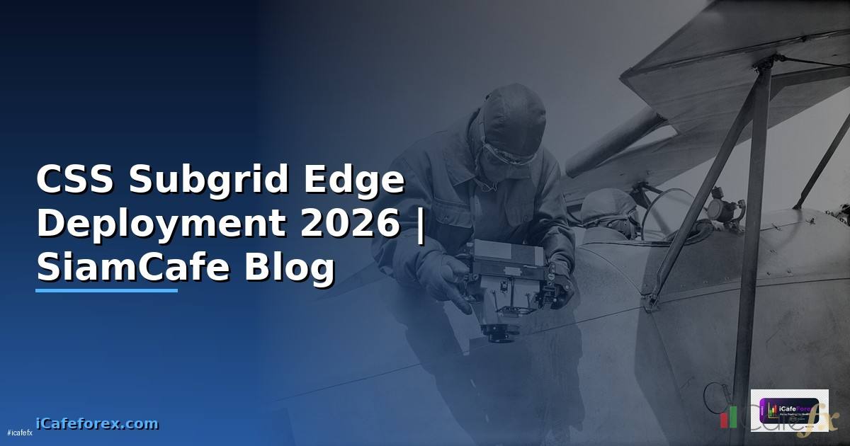 CSS Subgrid Edge Deployment